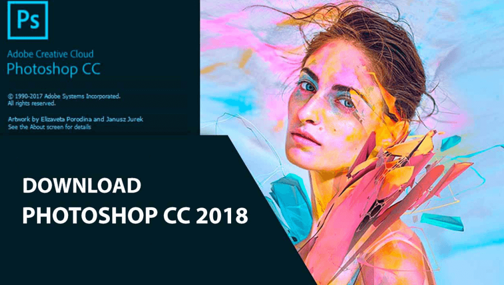 Photoshop CC 2018 là phần mềm thiết kế, chỉnh ảnh chuyên nghiệp